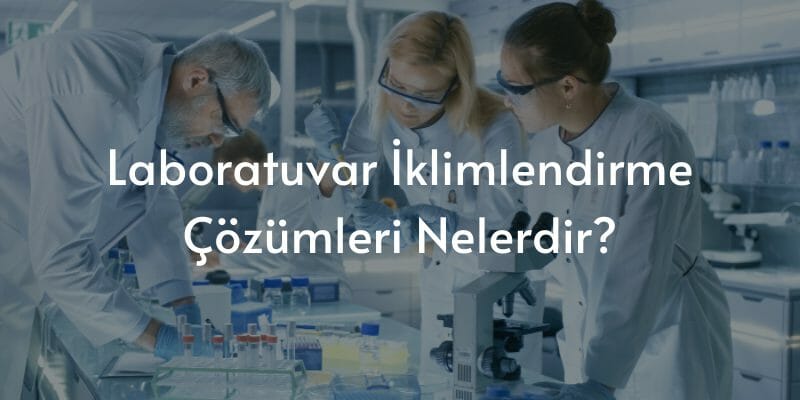 laboratuvariklimlendirmecozumleri